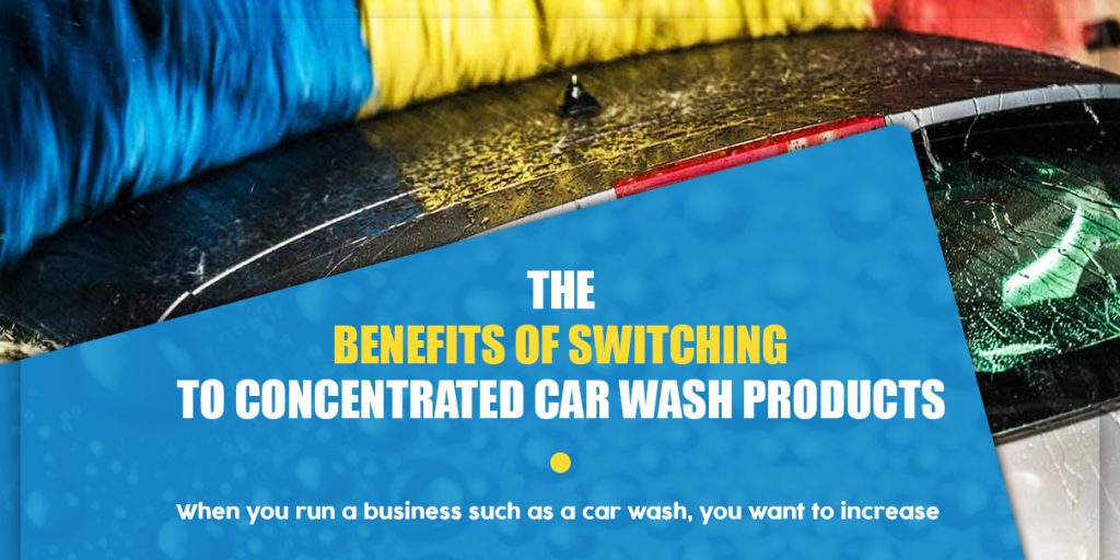 the benefits of switching to concentrated car wash products