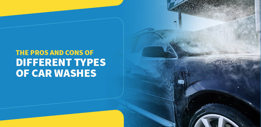 The pros and cons of different types of car washes.