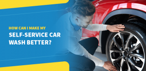 How Can I Make My Self-Service Car Wash Better?